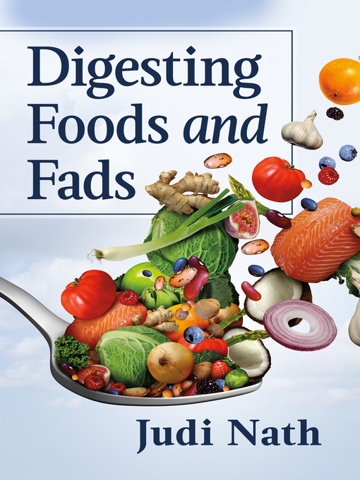 Title details for Digesting Foods and Fads by Judi Nath - Available